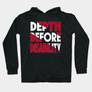 Inspirational Scuba Diving - Depth Before Disability Hoodie